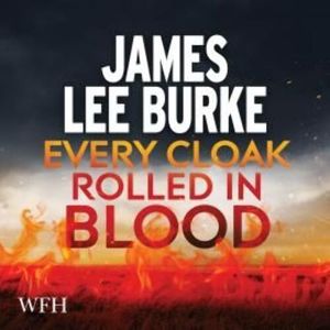 Every Cloak Rolled in Blood, James Lee Burke