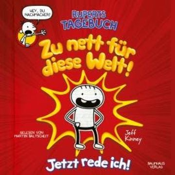 Rupert, Folge 1: Ruperts Tagebuch: Zu nett für diese Welt! (Ungekürzt) audiobook, Jeff Kinney