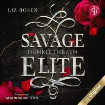 Savage Elite - Dunkle Herzen - Blackbury Academy-Reihe, Band 1 (Ungekürzt) audiobook, Liz Rosen