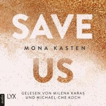 Save Us - Maxton Hall Reihe, Band 3 (Ungekürzt) audiobook, Mona Kasten