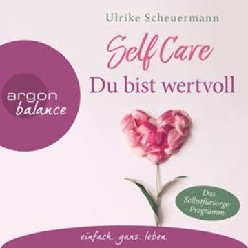 Self Care - Du bist wertvoll, Ulrike Scheuermann
