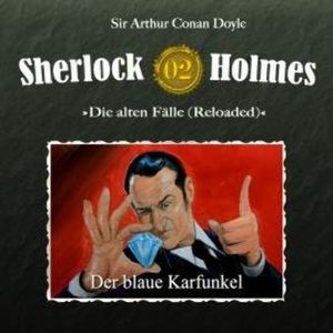Sherlock Holmes, Die alten Fälle (Reloaded), Fall 2: Der blaue Karfunkel, Arthur Conan Doyle