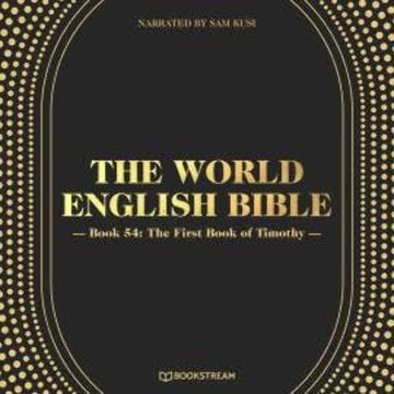 The First Book of Timothy - The World English Bible, Book 54 (Unabridged) audiobook, various authors