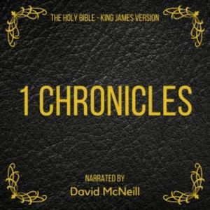 The Holy Bible - 1 Chronicles, King James