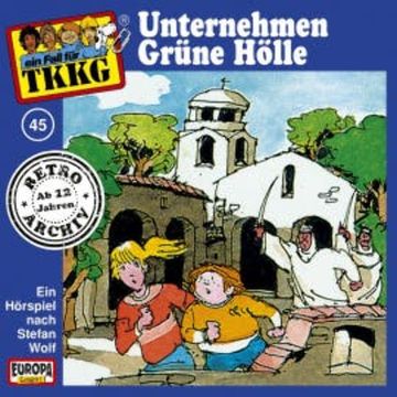 TKKG - Folge 45: Unternehmen Grüne Hölle audiobook, H.G. Francis