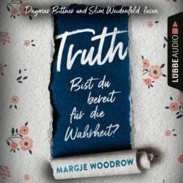 Truth - Bist du bereit für die Wahrheit? (Ungekürzt) audiobook, Margje Woodrow