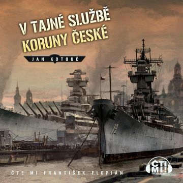 V tajné službě Koruny české audiobook, Jan Kotouč