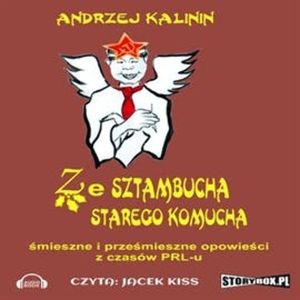 Ze sztambucha starego komucha, Andrzej Kalinin