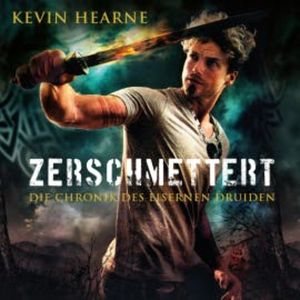 Zerschmettert, Kevin Hearne