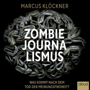 Zombie-Journalismus audiobook, Marcus Klöckner.