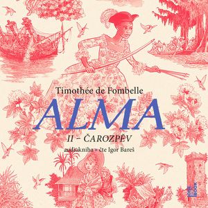 Alma II – Čarozpěv, Timothée de Fombelle