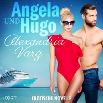Angela und Hugo - Erotische Novelle audiobook, Alexandria Varg