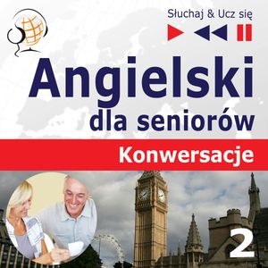 Angielski dla seniorów. Konwersacje - Część 2. Edukacja i praca, Dorota Guzik