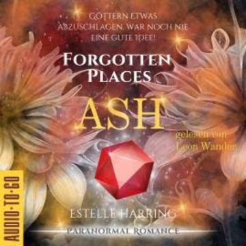 Ash - Forgotten Places, Band 2 (ungekürzt) audiobook, Estelle Harring