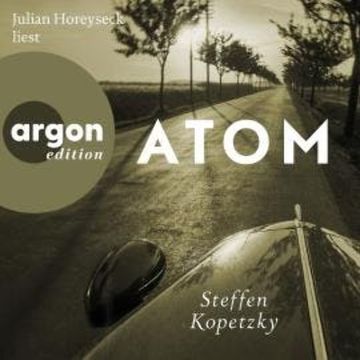 Atom (Ungekürzte Lesung) audiobook, Steffen Kopetzky
