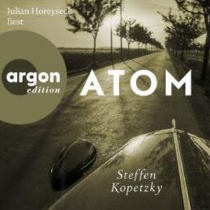 Atom (Ungekürzte Lesung), Steffen Kopetzky