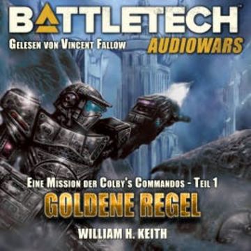 BattleTech - Goldene Regel audiobook, William H. Keith Jr.