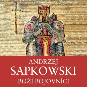 Boží bojovníci, Andrzej Sapkowski