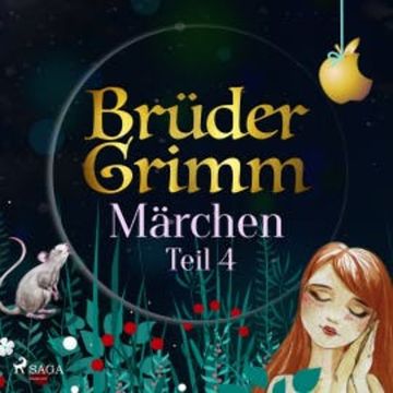 Brüder Grimms Märchen Teil 4 audiobook, Brüder Grimm
