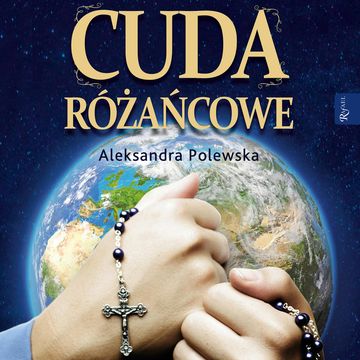 Cuda różańcowe audiobook, Aleksandra Polewska