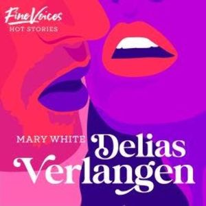 Delias Verlangen (ungekürzt), Mary White