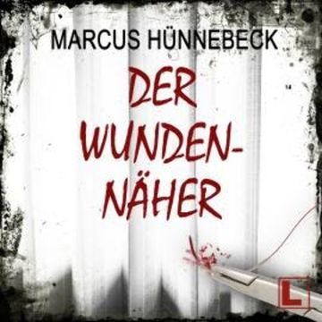 Der Wundennäher - Drosten & Sommer, Band 17 (ungekürzt) audiobook, Marcus Hünnebeck