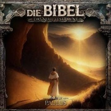 Die Bibel, Neues Testament, Folge 27: Paulus (ungekürzt) audiobook, Aikaterini Maria Schlösser
