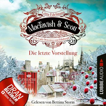 Die letzte Vorstellung - MacTavish & Scott - Die Lady Detectives von Edinburgh, Folge 9 (Ungekürzt) audiobook, Gitta Edelmann
