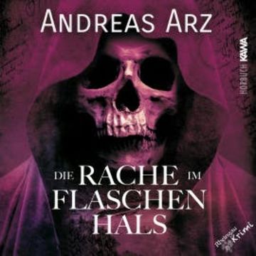 Die Rache im Flaschenhals audiobook, Andreas Arz