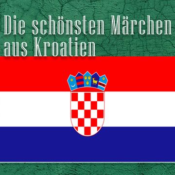 Die schönsten Märchen aus Kroatien audiobook, Diverse