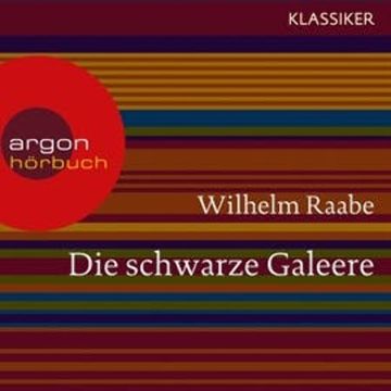 Die schwarze Galeere audiobook, Wilhelm Raabe