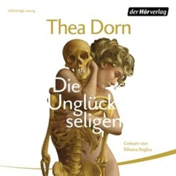 Die Unglückseligen audiobook, Thea Dorn