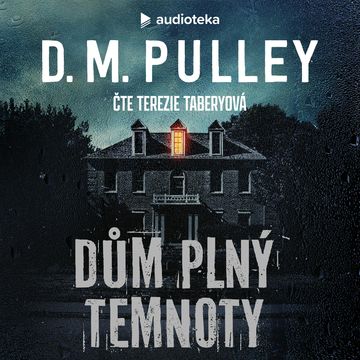 Dům plný temnoty audiobook, D. M. Pulley