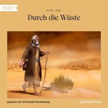 Durch die Wüste (Ungekürzt) audiobook, Karl May