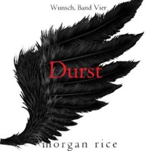 Durst (Wunsch, Band Vier), Morgan Rice