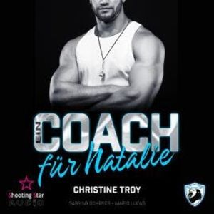 Ein Coach für Natalie - San Antonio Lions, Band 9 (ungekürzt), Christine Troy