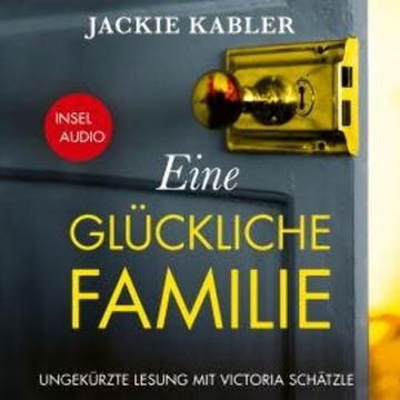 Eine glückliche Familie - Kriminalroman (Ungekürzt) audiobook, Jackie Kabler