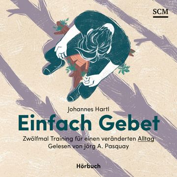 Einfach Gebet audiobook, Johannes Hartl
