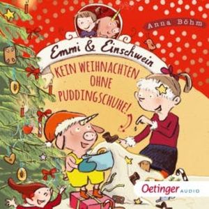 Emmi und Einschwein 4. Kein Weihnachten ohne Puddingschuhe!, Anna Böhm