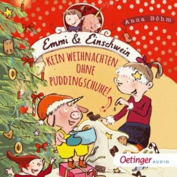 Emmi und Einschwein 4. Kein Weihnachten ohne Puddingschuhe! audiobook, Anna Böhm