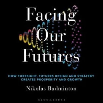 Facing Our Futures audiobook, Nikolas Badminton