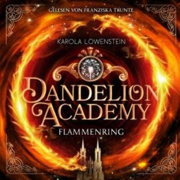 Flammenring - Dandelion Academy, Buch 1 (ungekürzt) audiobook, Karola Löwenstein