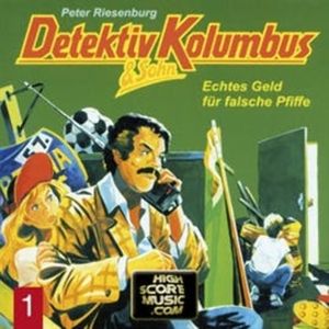 Echtes Geld für falsche Pfiffe (Detektiv Kolumbus & Sohn 1), Peter Riesenburg