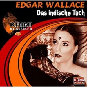 Edgar Wallace - Das indische Tuch (Krimi-Klassiker 1), Edgar Wallace