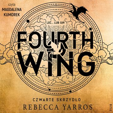 Fourth Wing. Czwarte skrzydło. Empireum. Tom 1 audiobook, Rebecca Yarros