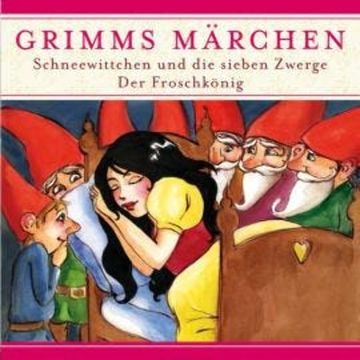 Grimms Märchen, Schneewittchen und die sieben Zwerge/ Der Froschkönig audiobook, Evelyn Hardey