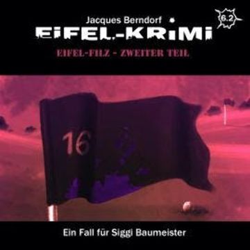 Jacques Berndorf, Eifel-Krimi, Folge 6: Eifel-Filz, Teil 2 audiobook, Jacques Berndorf