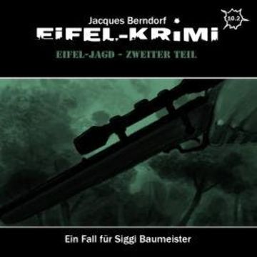 Jacques Berndorf, Eifel-Krimi, Folge: Eifel-Jagd, Zweiter Teil audiobook, Jacques Berndorf