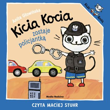 Kicia Kocia zostaje policjantką audiobook, Anita Głowińska