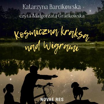 Kosmiczna kraksa nad Wigrami audiobook, Katarzyna Barcikowska